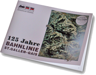 Broschüre 125 Jahre Bahnlinie St. Gallen - Gais